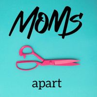 Moms - Apart