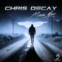 Chris Decay - Miss You (Original Edit)