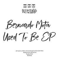 Bernardo Mota - Used to Be