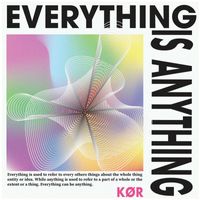 Kor - Everything Is Anything