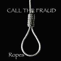Call the Fraud - Ropes