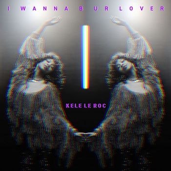 Kele Le Roc - I Wanna B Ur Lover