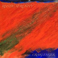 Craig Enger - Rustic Serenity