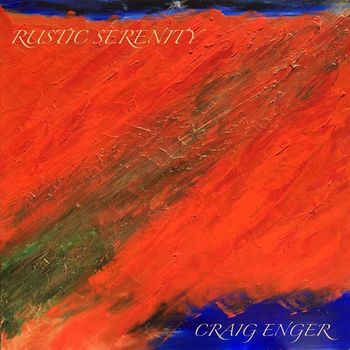 Craig Enger - Rustic Serenity