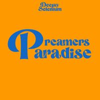 Deejay Selenium - Dreamers Paradise