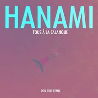 Hanami - TOUS À LA CALANQUE (Don Turi Remix)