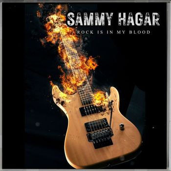 Sammy Hagar - Rock Is In My Blood