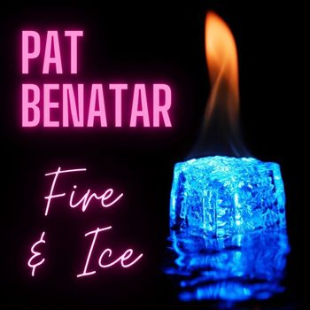 Pat Benatar - Fire & Ice