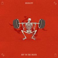 Deadlyft - Rep to the Death
