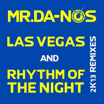 Mr. DA-NOS - Las Vegas & Rhythm of the Night (2K13 Remixes)