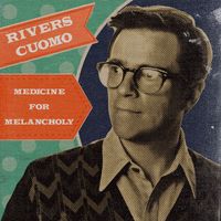 Rivers Cuomo - Medicine for Melancholy