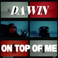 Dawin - On Top of Me