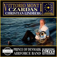 Christian Lindberg, Vittorio Monti and Prince of Denmark Air Force Band - Czardas