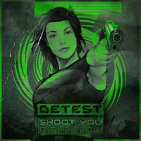Detest - Shoot You Right Now (Extended Mix)