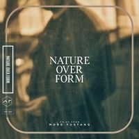 Mord Fustang - NATURE OVER FORM
