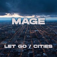 Mage - Let Go / Cities