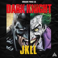 JKLL - Dark Knight (Explicit)