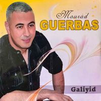 Mourad Guerbas - Galiyid