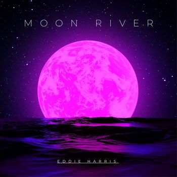 Eddie Harris - Moon River