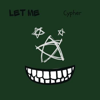Cypher - Let Me