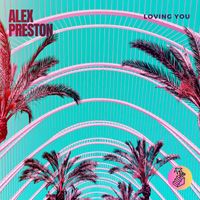 Alex Preston - Loving You