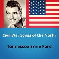 Tennessee Ernie Ford - Civil War Songs of the North (Explicit)