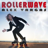 Alex Vargas - Rollerwave (Explicit)