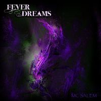 MC Salem - Fever Dreams