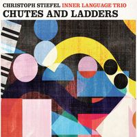 Christoph Stiefel - Chutes and Ladders