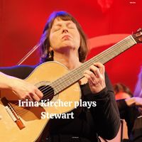Irina Kircher - Irina Kircher Plays Stewart