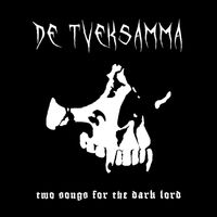 De Tveksamma - Two Songs for the Dark Lord (Explicit)
