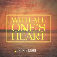 Jackie Chan - With All One's Heart