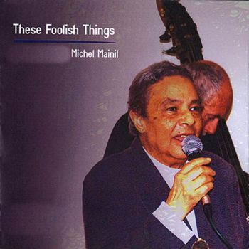 Michel Mainil - These Foolish Things