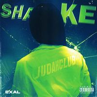 Exal - Shake (Explicit)