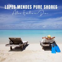 Alex Emiliano Dias - Lopes Mendes Pure Shores