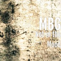 MBG - Not in the Mood
