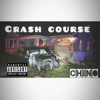 Chino - Crash Course (Explicit)