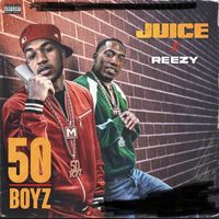 Juice - 50 Boyz (Explicit)