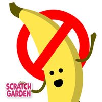Scratch Garden - I Am Not a Banana!