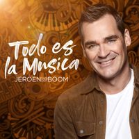 Jeroen van der Boom - Todo Es La Musica