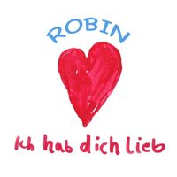 Robin - Ich hab dich lieb