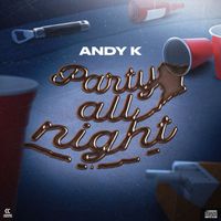 Andy K - Party All Night