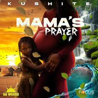 Kushite - Mama's Prayer