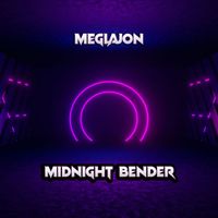 Meglajon - Midnight Bender