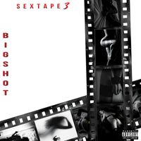 Bigshot - Sextape 3 (Explicit)