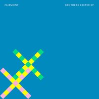 Fairmont - Brothers Keeper