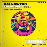 Col Lawton - I'm All You Need
