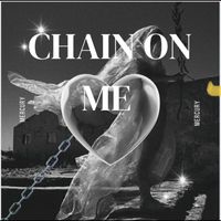 Mercury - Chain on Me (Explicit)