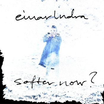 Einarindra - Softer now ?