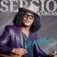 Sergio Vargas - A Mi Manera